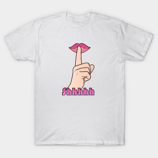 Shhh its a secret (don't talk to me) T-Shirt